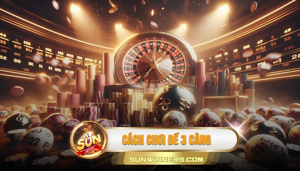 Cách chơi đề 3 càng