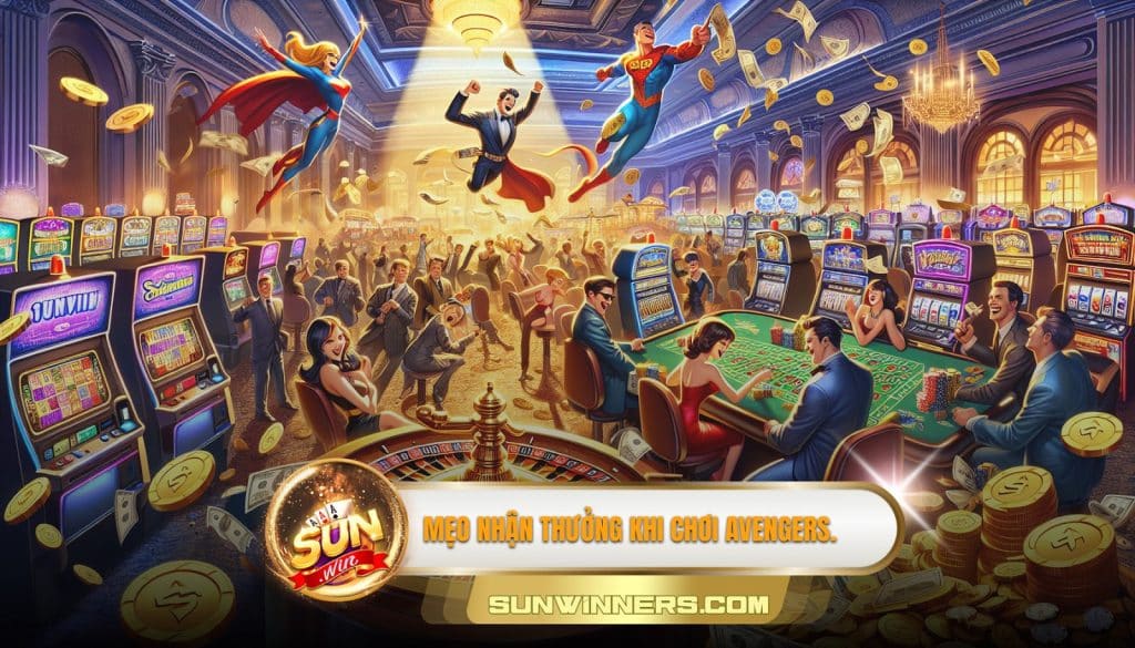 Mẹo nhận thưởng khi chơi avengers